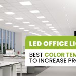 LED office Lightning: Best color temperature to increase productivity