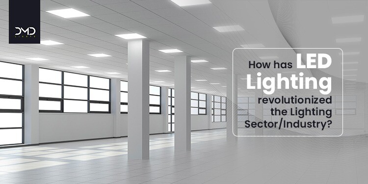 How has LED Lighting revolutionized the Lighting Industry