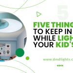Things to keep in mind while lighting your kids’ room
