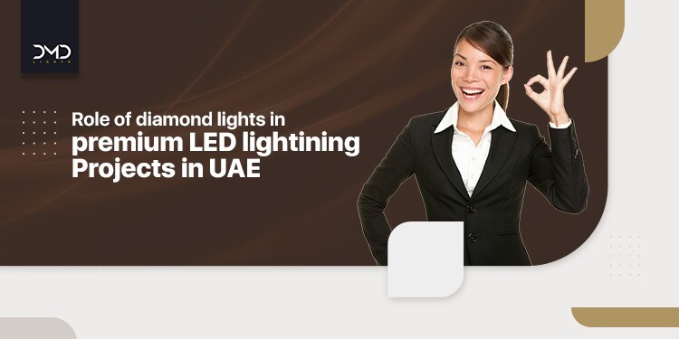 Role of diamond lights in premium LED lighting projects in UAE