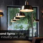 Role of diamond lights in the LED lighting industry UAE 2022