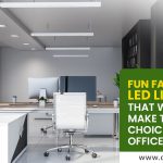 Fun facts about LED Lightning that will help you make the right choice for your office