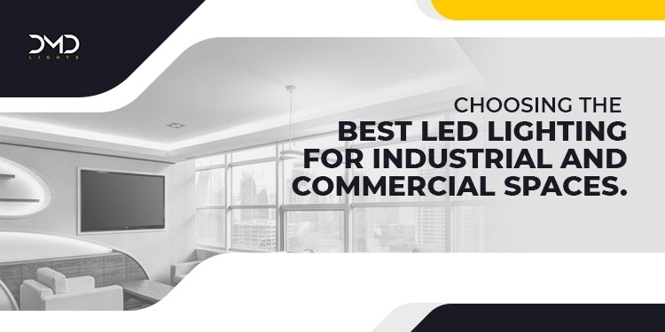 Choosing the Best Lighting for Industrial and Commercial Spaces