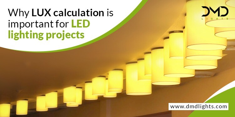 Why LUX calculation is important for LED lighting projects