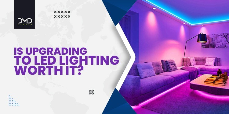 Is Upgrading to LED Lighting Worth It?
