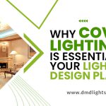 Why Cove Lighting is Essential to Your Lighting Design Plan?