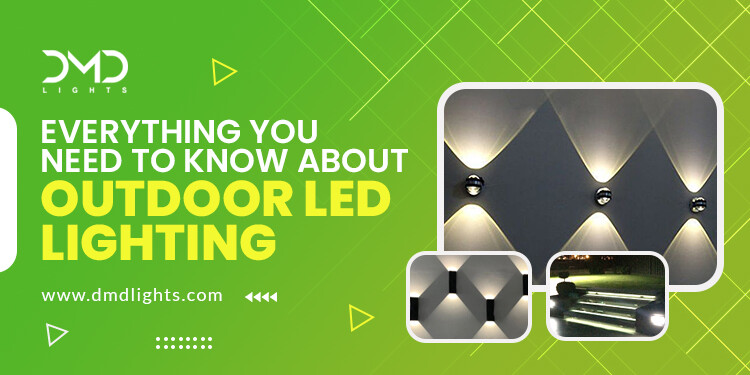 Everything You Need To Know About Outdoor LED Lighting